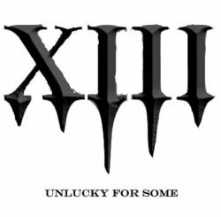 XIII (UK) : Unlucky for Some